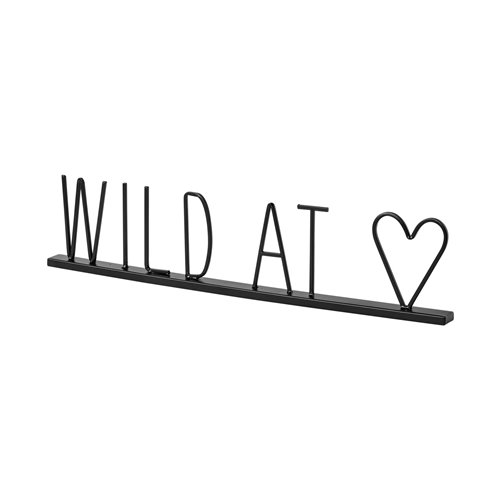 68790 - Wild at Heart 24L x 1W Black Metal Sign